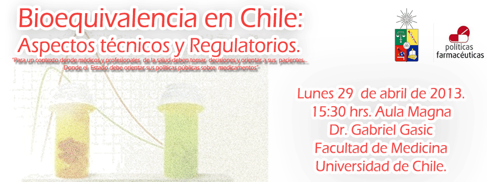 Mesa Redonda: «Bioequivalencia, aspectos regulatorios y técnicos» en U. de Chile. 29 de abril.